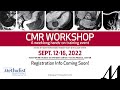 2022 CMR Workshop: A weeklong hands-on training event - Invitation Promo