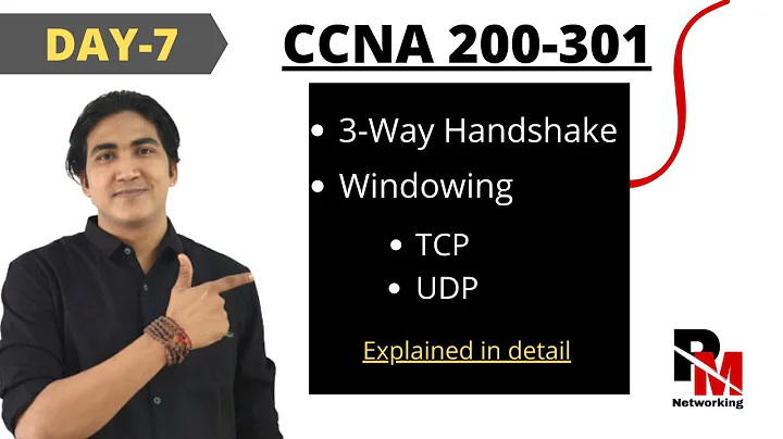 FREE CCNA 200-301| DAY-7 | 3-WAY HANDSHAKE | WINDOWING | TCP | UDP |