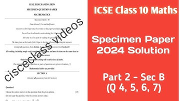 specimen paper class 10 icse maths 2024 | Solution Sec B | Board Exam 2024 | Q 4, 5, 6, 7 |