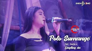 Polo Sumange' || Lingling da || Cipt : Ancha S (Cover live)