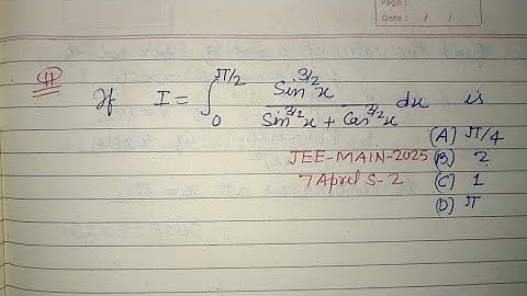 If I = integration 0 to π/2 Sin³/²x/ Sin³/²x+ Cos³/²x dx is... | jee mains maths pyqs solutions 