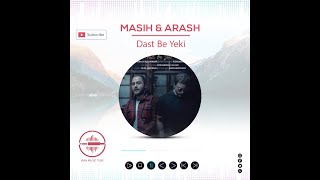 Masih & Arash - Dast Be Yeki | مسیح و آرش - دست به یکی Resimi