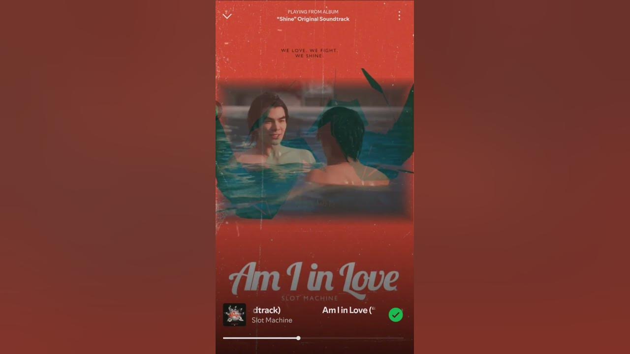 Am I in love - Shine Original Soundtrack...💚💛 #mileapo #shinetheseries #beoncloud