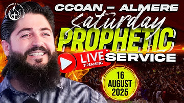CCOAN ALMERE - SATURDAY PROPHETIC SERVICE 16/08/2025  | LIVE BROADCAST