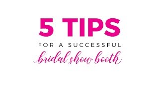 5 Tips for a Successful Bridal Show Booth