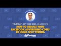 How To Reduce Your Facebook Advertising Costs By Using Split Testing