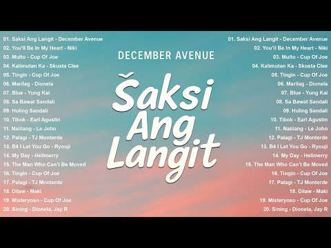 Saksi Ang Langit December Avenue Best New Tagalog Love Songs 2025 Hot Hits OPM Trending