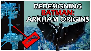 Redesigning Batman: Arkham Origins | Fixing the Biggest Problems