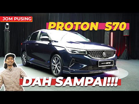 PROTON S70. BERBALOI KE TAK?