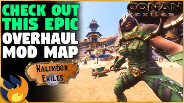 The Most CRAZY OVERHAUL Map Mod! - Kalimdor Exiles | Conan Exiles |