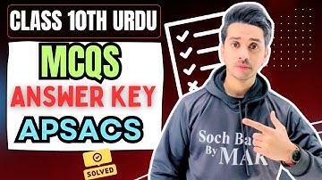 APSACS Class 10th Urdu MCQS Answer Key OF First Term/Sendups Exams | SOCHBADLOBYMAK