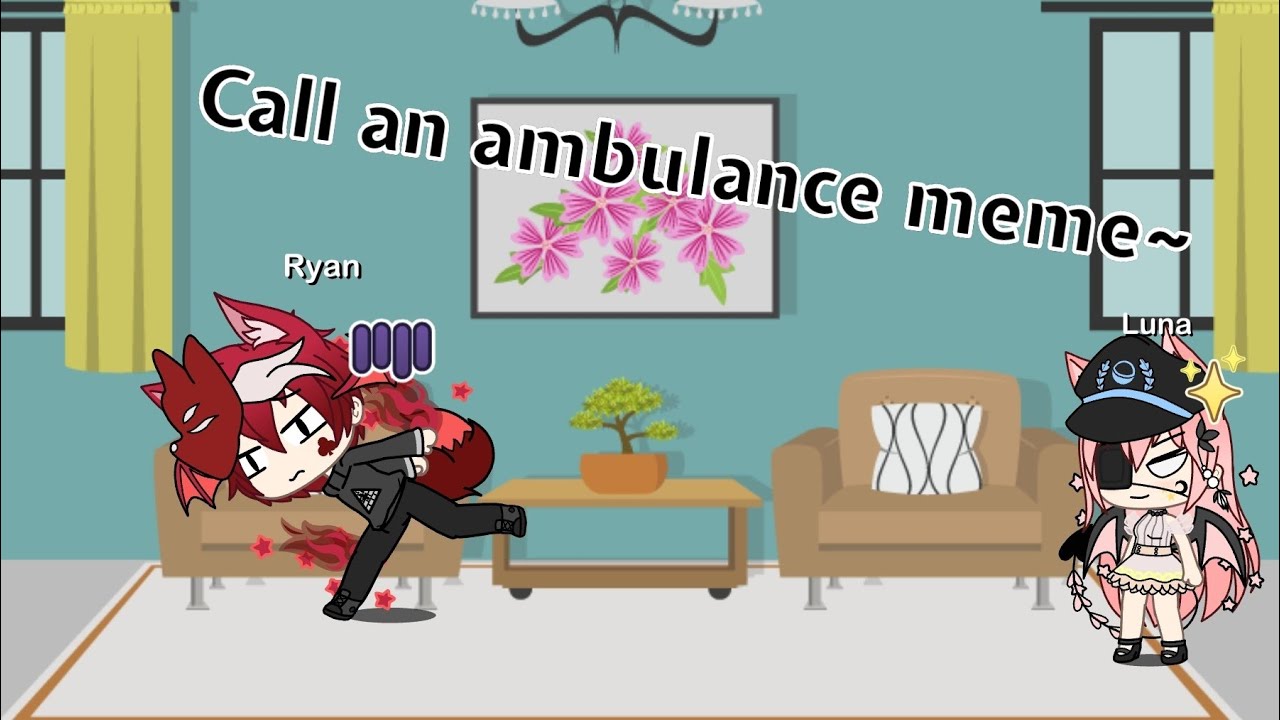 Call An Ambulance Meme