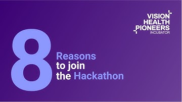8 Reasons To Join The Vision Health Pioneers Hackathon
