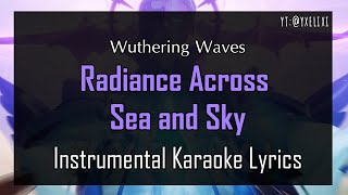 Download Lagu Radiance Across Sea and Sky Karaoke English Lyrics - Instrumental Off Vocal Wuwa | Fenrico wuwa MP3