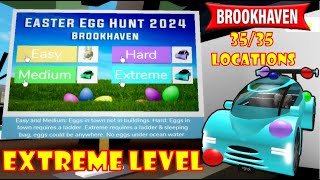 EGG HUNT 2024 *EXTREME LEVEL 35/35 LOCATION* BROOKHAVEN 🏡RP [] ROBLOX