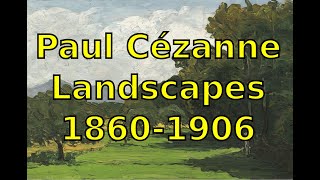 Paul Cézanne: Landscapes (1860-1906)