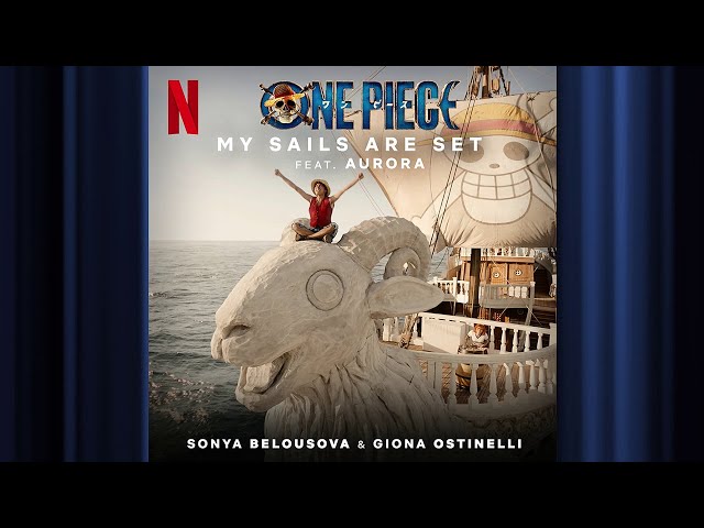 My Sails Are Set (feat. AURORA) | One Piece | Official Soundtrack | Netflix class=