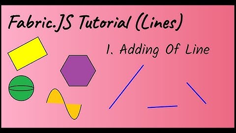 Fabric.JS Tutorial (Lines) - Adding Of Line (Part 1)