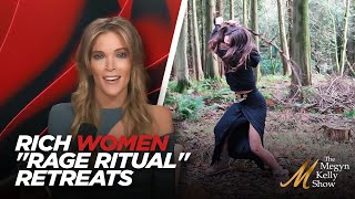 Rich Women Go On "Rage Ritual" Retreats Screaming in the Woods, with Alex Clark and Mary Morgan