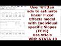 Estimate linear Fixed-Effects model with Individual-specific Slopes (FEIS) Use xtfeis With STATA 19