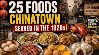 25 Foods Served at San Francisco’s Chinatown in the 1920s