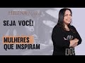 Pastor Helena Raquel - Seja Você | Mulheres que inspiram