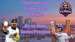 7 Express Live - Mets vs A's Series Preview
