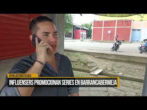 Influencers promocionan series en Barrancabermeja