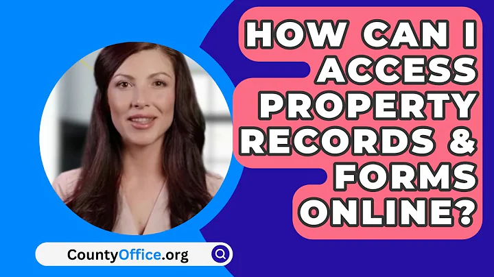 How Can I Access Property Records & Forms Online? - CountyOffice.org