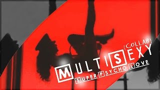 ● multisexy × super psycho love