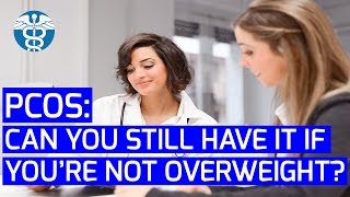 My Personal MD: PCOS - Can You Still Have it Even if You're not Overweight? | Infertility TV