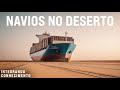 O que esses navios estão fazendo no deserto? | Costa dos Esqueletos