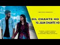 Dil chahte ho ya jaan chahte ho  vibe zone  vz
