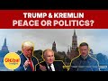 Trump's Alleged Peace Plans for Ukraine Backed by Kremlin | U.S. | Global Insights