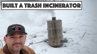 I Built The Ultimate Trash Incinerator For Our Homestead...