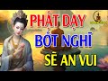 Tâm Bớt Nghĩ Nhiều Thì Đời Sẽ An Vui Và Hạnh Phúc - Lòng Biết Đủ Thì Không Sinh Phiền Muộn( Rất Hay)