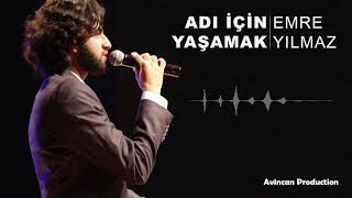 Emre YILMAZ - Adı İçin Yaşamak (Müziksiz) Resimi