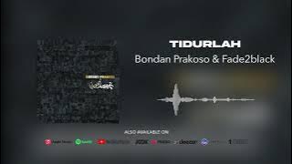 Bondan Prakoso & Fade2Black - Tidurlah