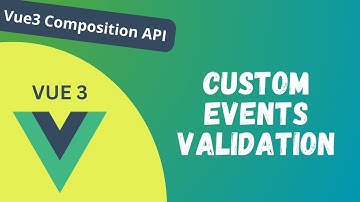 27. Custom Events Validation and emit event using defineEmits in Vue Composition API - Vue 3