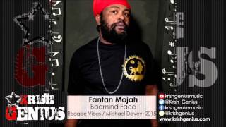 Fantan Mojah - Bad Mind Face [Reggae Vibes Riddim] October 2015 chords