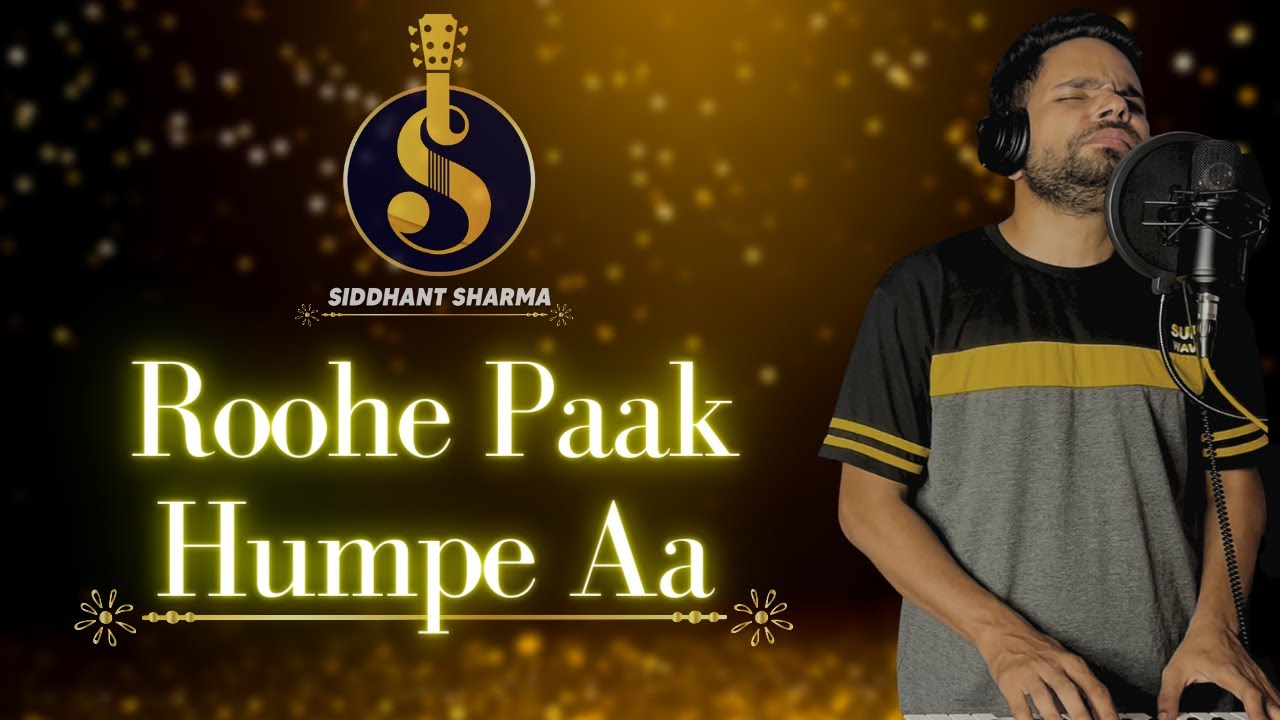 Roohe Paak Humpe Aa  Live Prayer and Worship  Siddhant Sharma 