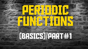 PERIODIC FUNCTIONS (BASICS)- Part#1