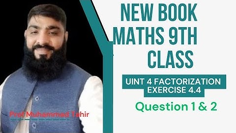 9Th Class Maths New Book llPTBll Unit 4 Factorization Exercise 4.4 Question 1 & 2