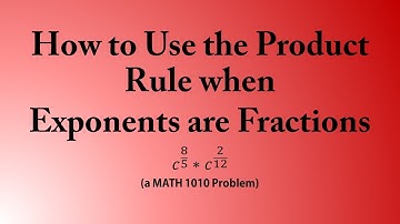 How to Use the Product Rule when  Exponents are Fractions (a MATH 1010 Problem)