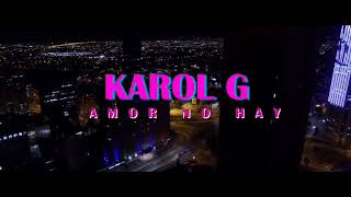 Karol G Ft Anuel AA - Amor No Hay - Oficial Audio Video