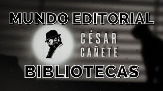 MUNDO EDITORIAL BIBLIOTECAS by César Cañete 445 views 6 months ago 18 minutes
