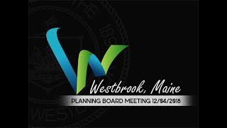 12/04/18 Westbrook Planning Board Meeting