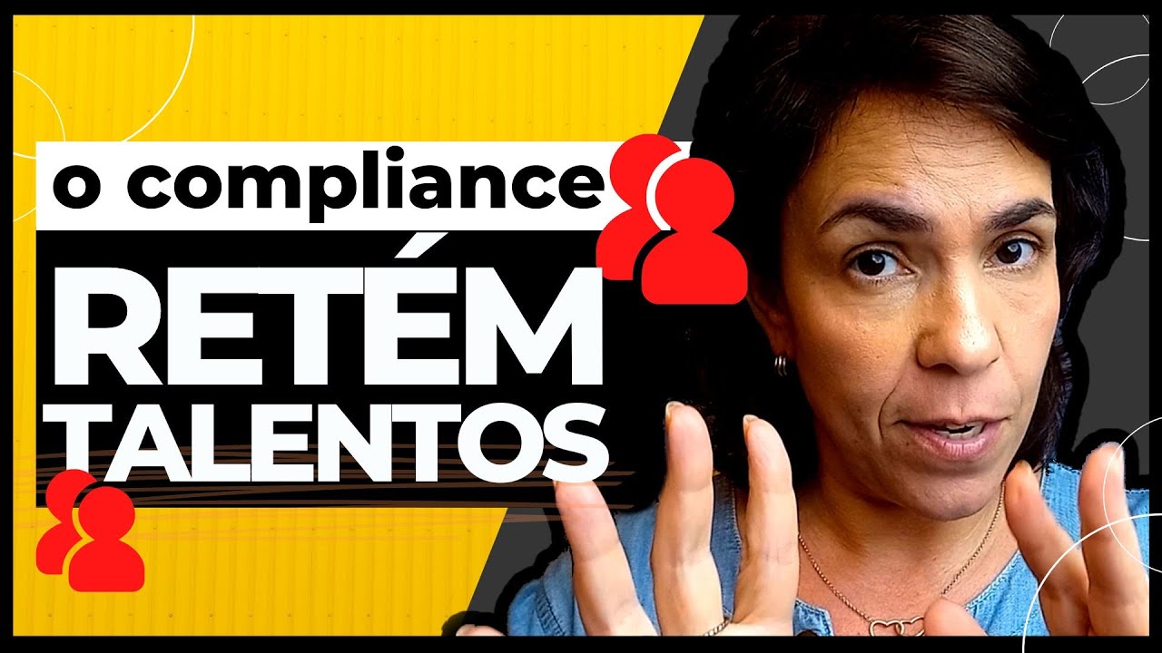 Qual a Relação Entre o COMPLIANCE e a RETENÇÃO DE TALENTOS Nas Empresas ...