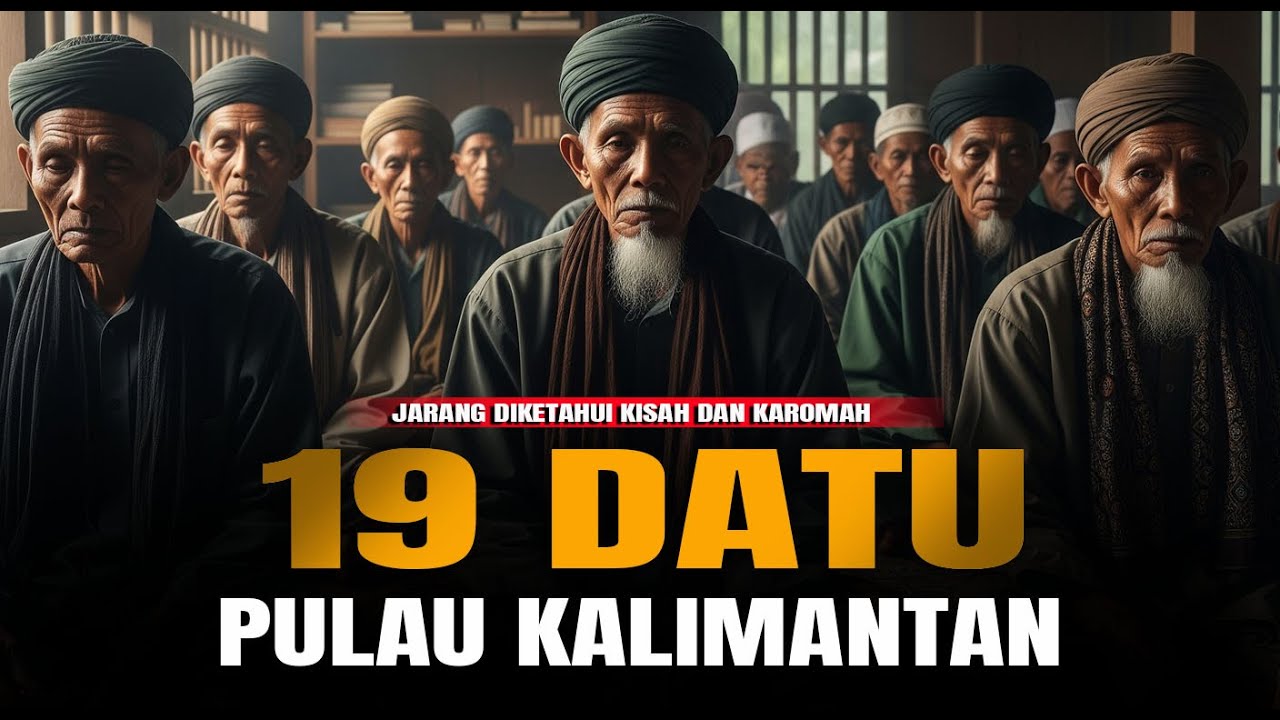 19 Datu Kalimantan yang Jarang Diketahui | Kisah Wali-Wali Sunyi Penjaga Tanah Borneo