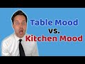 Table Mood vs. Kitchen Mood